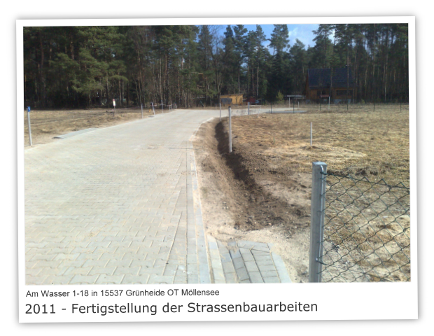 Am Wasser 1-18 in 15537 Günheide OT Möllensee Bild 13 - Fertigstellung der Straßenbauarbeiten